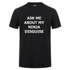 Image of ASK ME ABOUT MY NINJA DISGUISE TRENDING T-Shirt - Threads and Metal 